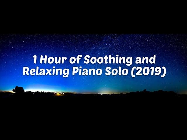 1 Hour of Soothing & Relaxing Piano Music for Sleep (2019) | Piano Solo For Studying