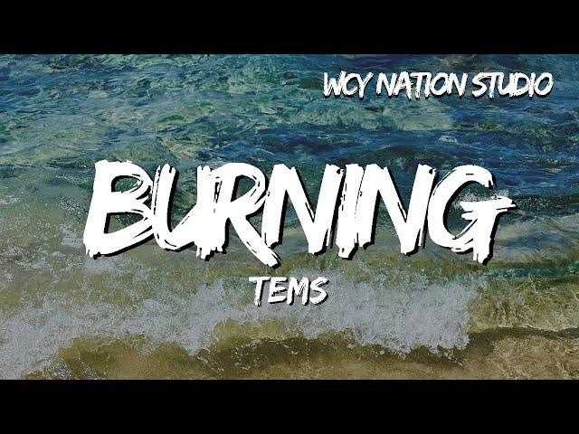 Tems - Burning (Lyrics)