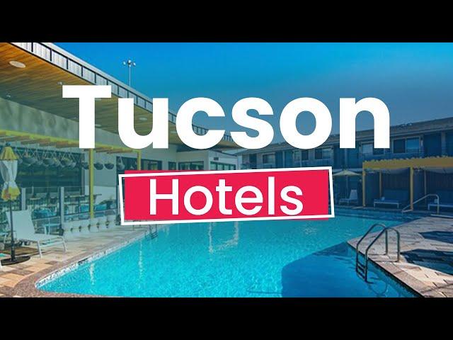 Top 10 Best Hotels to Visit in Tucson, Arizona | USA - English