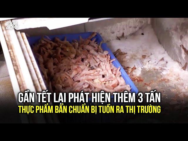 Gần Tết lại phát hiện thêm 3 tấn thực phẩm bẩn chuẩn bị tuồn ra thị trường | VTV24