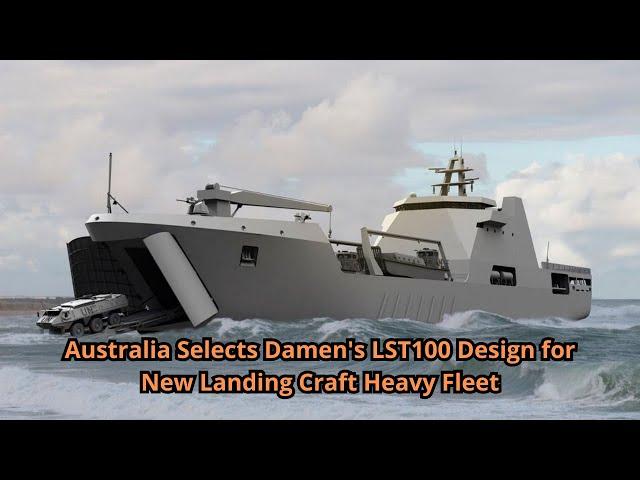 Australia Selects Damen's LST100 Design for New Landing Craft Heavy Fleet