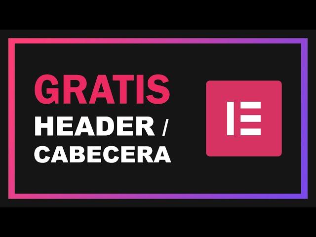 Como Crear un Header Gratis con Elementor