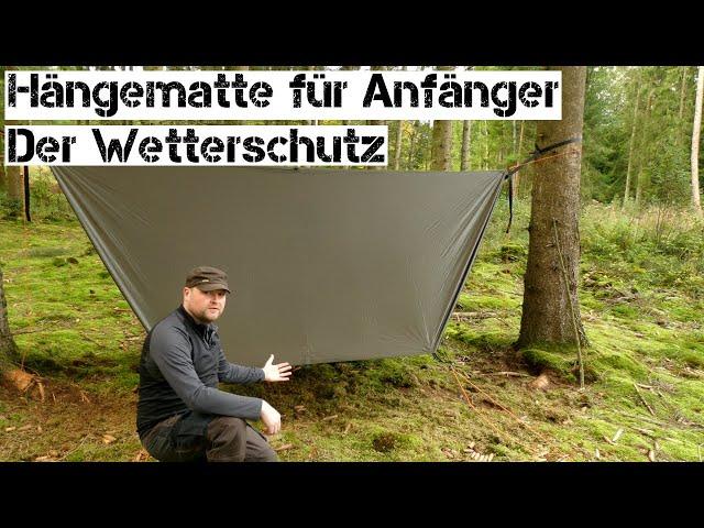 Hängematte für Anfänger Teil 4 - der Wetterschutz | Schutz gegen Wind und Wetter