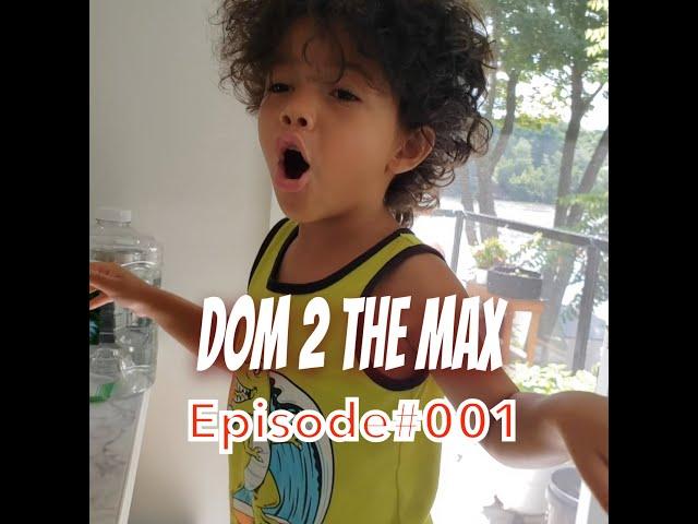 Dom to the max #001