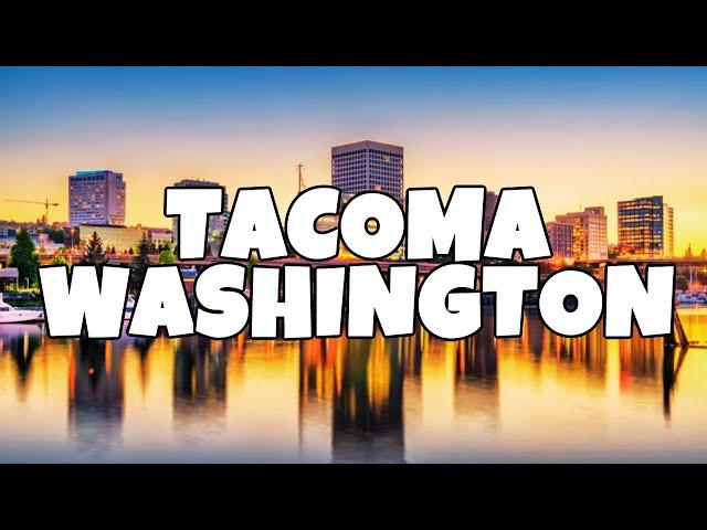 Best Things To Do in Tacoma Washington