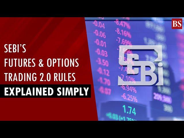 SEBI’s Futures & Options trading 2.0 rules: Explained | New F&O rules | Share market news | Trading
