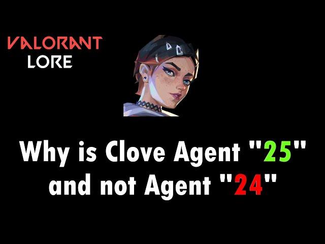 Agent 8 Explained (Why is Clove Agent "25"?)