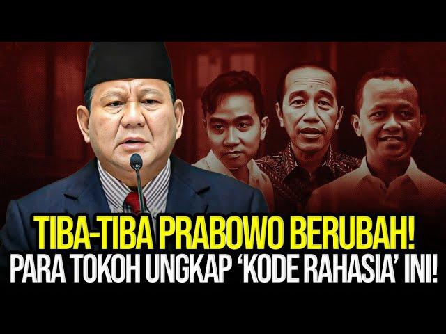 TIBA-TIBA PRABOWO BERUBAH! PARA TOKOH UNGKAP 'KODE RAHASIA' INI!