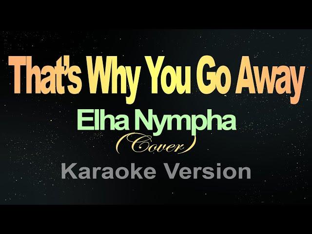 That’s Why You Go Away - (Karaoke) Elha Nympha