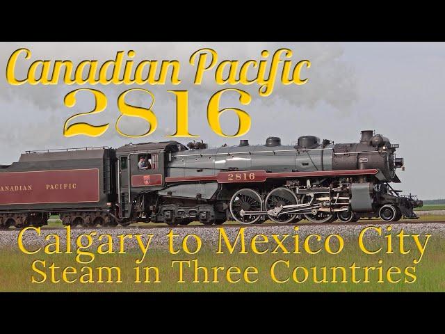 Canadian Pacific 2816 Calgary to Mexico City