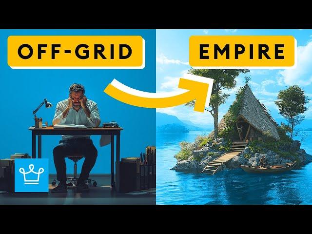 15 Power Moves to Take Control and Build an Off Grid Empire