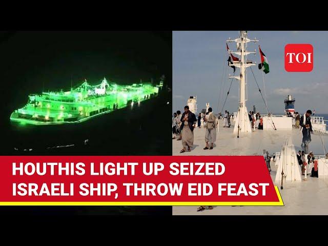 On Cam: Houthis Turn Hijacked Israeli Ship Into A Tourist Destination, Celebrate Eid Milad un Nabi