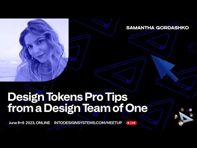 Design Tokens Pro Tips from a Design Team of One - Sam live at Into Design Systems