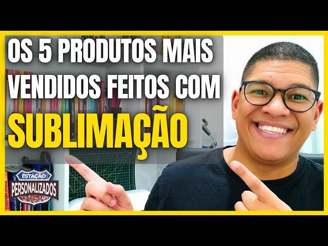 Os 5 produtos mais vendidos na sublimação