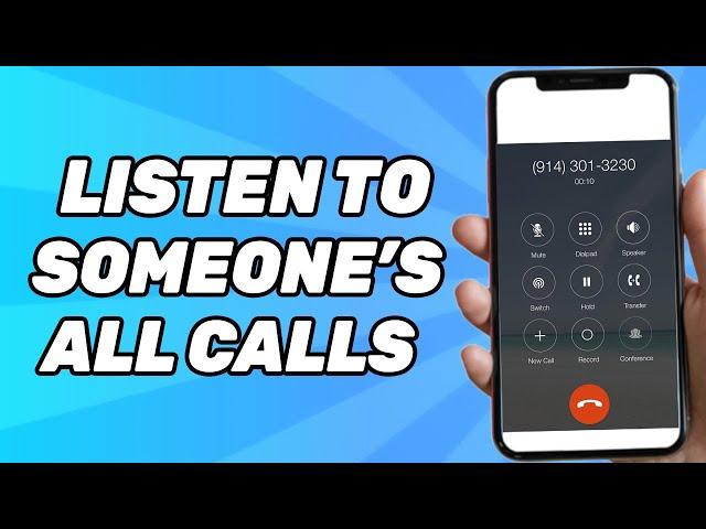 How to Listen to Someone's Phone Calls Without Forwarding (Monitor Phone Calls)