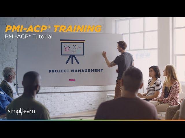 PMI-ACP Training | PMI-ACP Tutorial | PMI-ACP Certification | Simplilearn