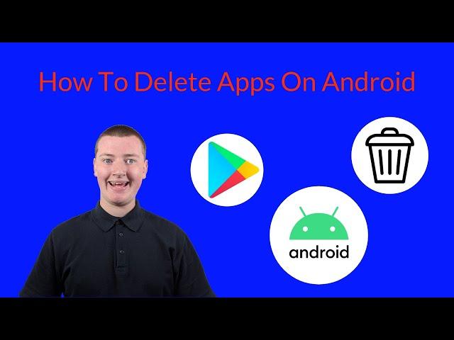 How To Delete Apps On Android