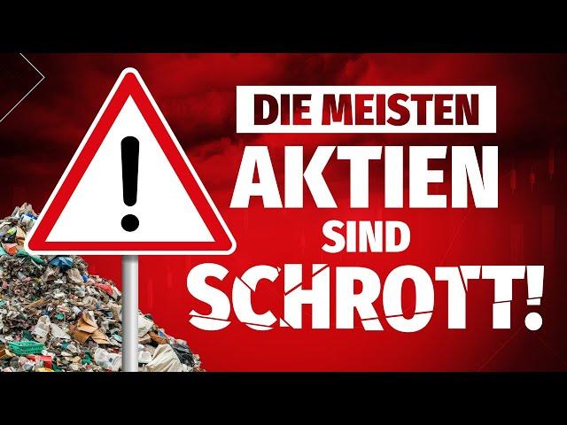 Achtung: Warum die meisten Aktien nichts taugen!