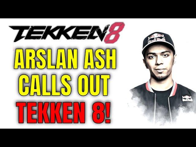 ARSLAN ASH CALLS OUT TEKKEN 8!