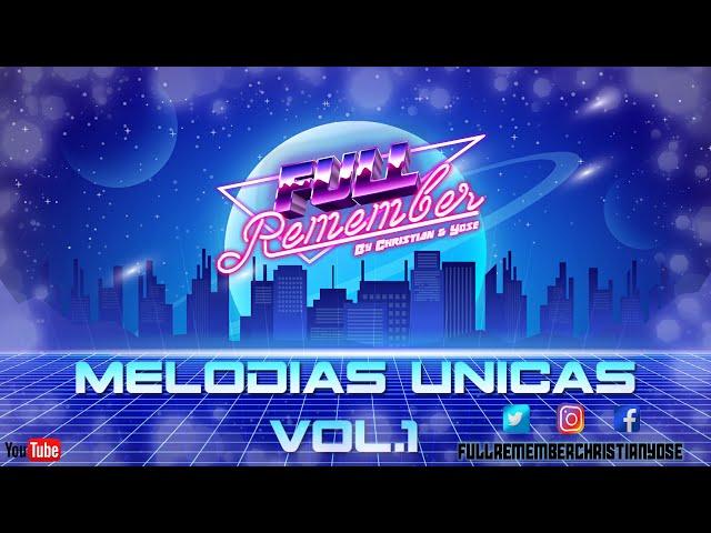 TEMAZOS REMEMBER 90 - 2000 --MELODIAS UNICAS VOL.1-- By Christian & Yose -