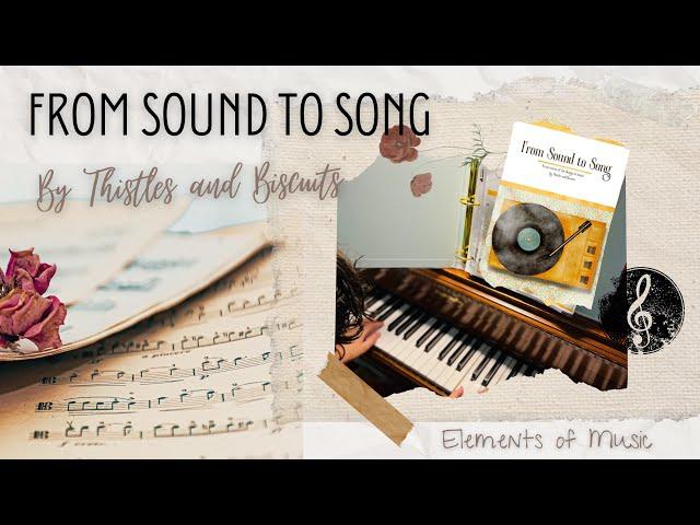 Introducing: From Sound to Song| From Thistles and Biscuits~A Complete Overview