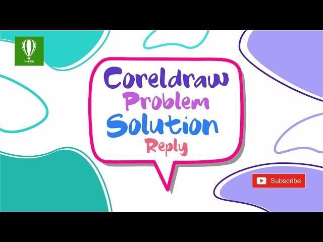 Coreldraw Problem and Solution Comment Reply || Shashi Rahi