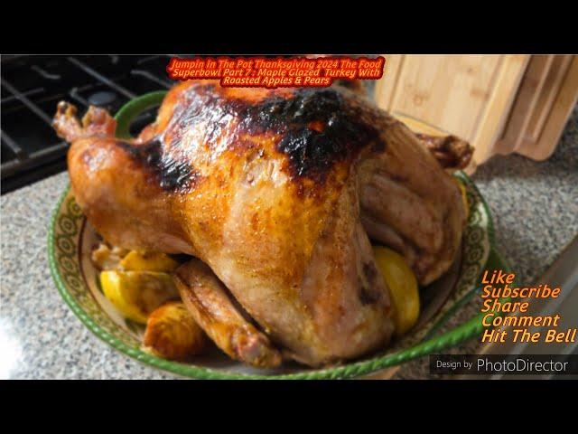 FOOD SUPERBOWL THANKSGIVING SPECIAL PART 7 | Maple Glazed Turkey With Roasted Apples & Pears Recipe