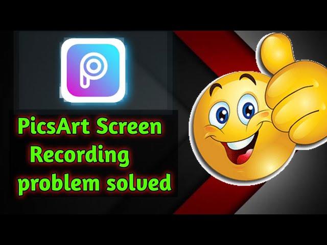 PicsArt me Screen recording problem solved||Screen recorder not work on Picsart app||#picsart