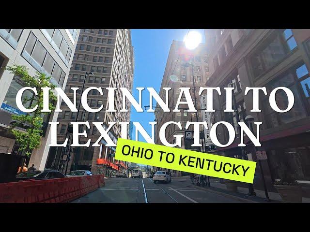 Scenic Drive from Cincinnati to Lexington | Ohio to Kentucky Road Trip