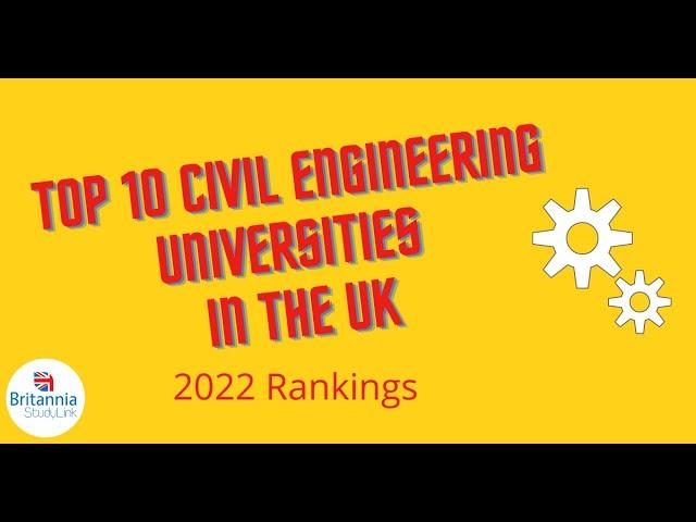 Top 10 Civil Engineering Universities In The UK