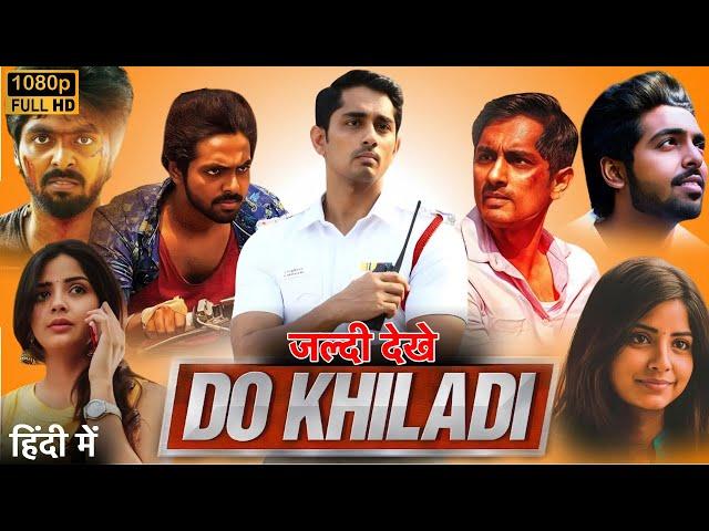 Do Khiladi Full Movie In Hindi Dubbed | Siddharth | Prakash | New South Movie 2025 | Reviews & Facts