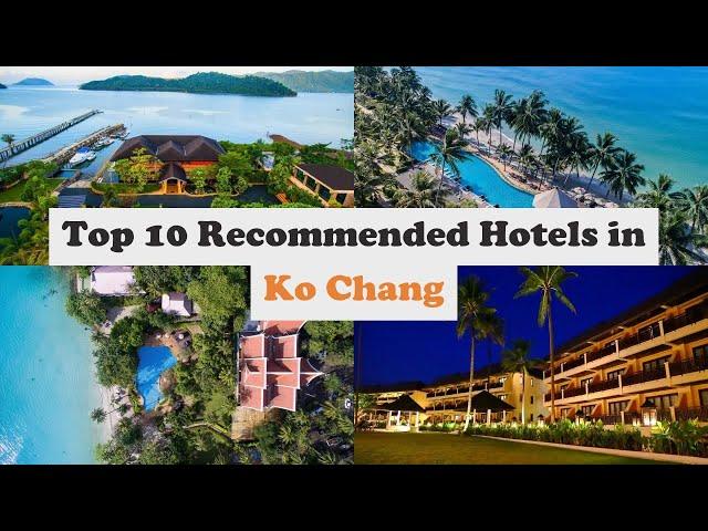 Top 10 Recommended Hotels In Ko Chang | Luxury Hotels In Ko Chang