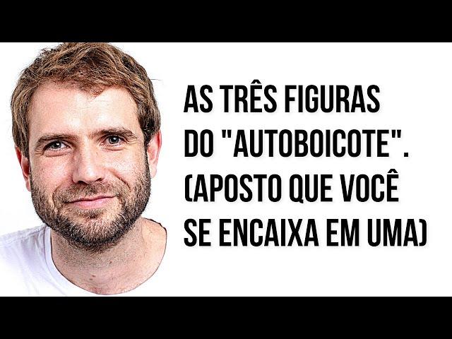 AS TRÊS FORMAS DE SOFRER DE AUTOBOICOTE | SALVA-VIDAS | EMANUEL ARAGÃO