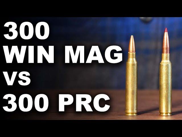 300 Win Mag vs 300 PRC | Ballistics Comparison