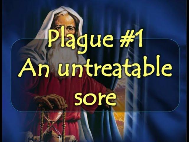 The 7 Last Plagues Of Revelation, Plague #1 Boils. What Does God Teach Us About The First Plague?