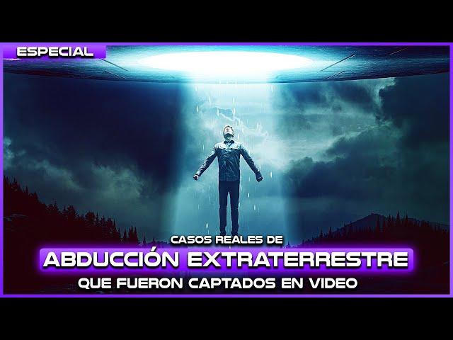 CASOS REALES DE ABDUCCIÓN EXTRATERRESTRE que FUERON CAPTADOS EN VIDEO