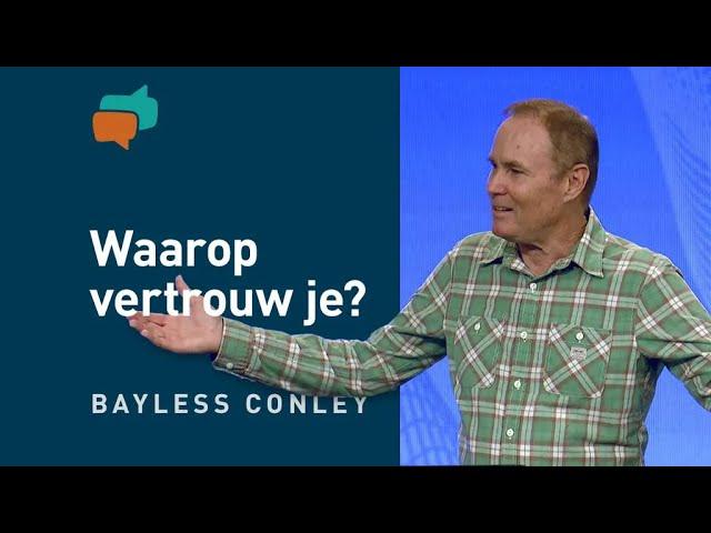 Waarop vertrouw je? – Bayless Conley