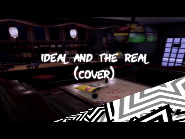 Ideal and The Real (Edited Mix) - P5R Cover