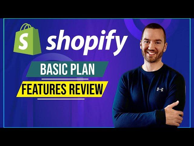 Shopify Basic Plan Features Review (Shopify Basic Vs Advanced)