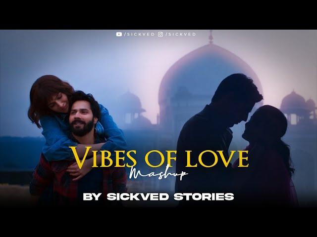 Vibe Of Love Mashup | SICKVED | PT 2