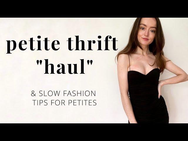 Petite Thrift "Haul" | Slow Fashion Tips for Petites