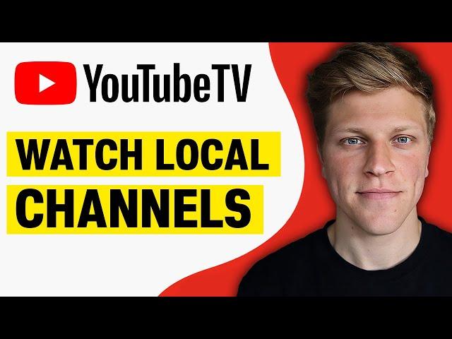 How to Watch Local Channels on YouTube TV (2024)