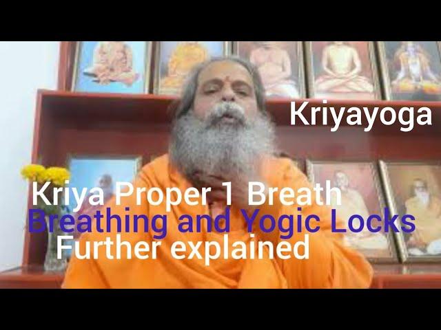 Kriya Proper 1 further explained: Breathing and Yogic Locks, Kriyayoga, Swami Nityananda Giri