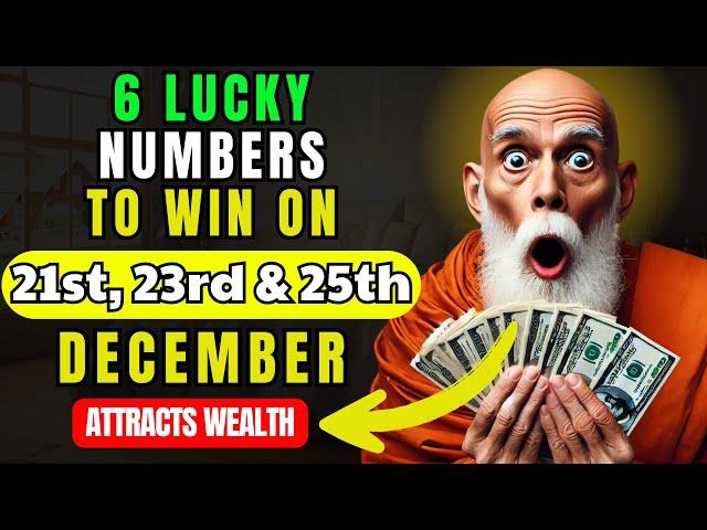 Lucky Numbers to FOCUS and GET RICH on the 21st, 23rd, and 25th of December 2024 |Buddhist Teachings