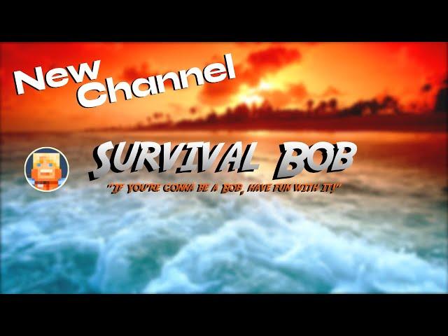 Survival Bob New Channel Intro Video