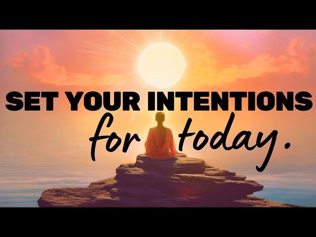 Morning Meditation Set Your Intention for Today