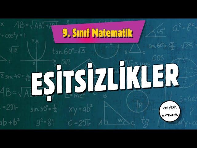 Eşitsizlikler | 9.Sınıf Matematik | 2024