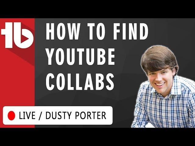  How to find Channels to Collaborate with! - Hosted by Dusty Porter