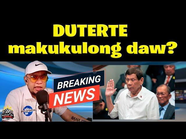 DUTERTE makukulong daw?