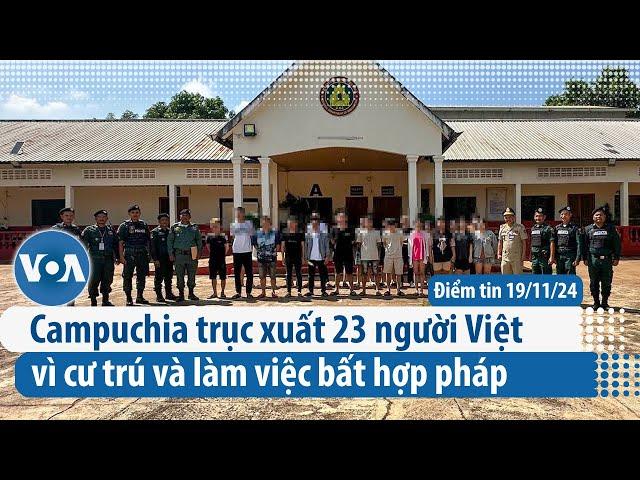 Campuchia trục xuất 23 người Việt vì cư trú và làm việc bất hợp pháp | Điểm tin VN | VOA Tiếng Việt